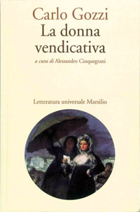 Carlo Gozzi. La donna vendicativa Carlo Gozzi. La donna vendicativa