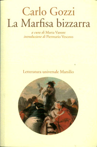 Carlo Gozzi. La Marfisa bizzarra Carlo Gozzi. La Marfisa bizzarra