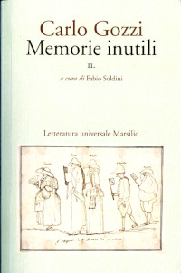 Memorie inutili Carlo Gozzi. Versi per gli attori. Introduzioni, prologhi e congedi