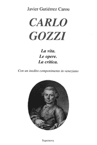 Javier Gutiérrez Carou: Carlo Gozzi. La vita, le opere, la critica